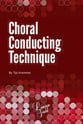 Choral Conducting Technique book cover